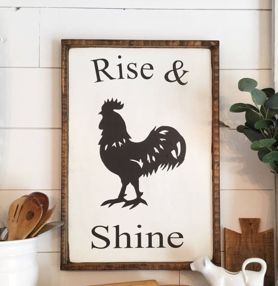 Rise And Shine Sign Rooster Sign Rise And Shine Kitchen Sign Etsy