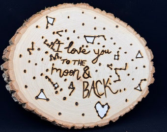 I Love You to the Moon & Back Woodburning