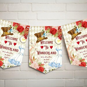 May include: A decorative banner featuring three pennants with a cream diamond pattern. Each pennant displays a brown top hat, red roses, a blue and white dress, a pocket watch, and the text Welcome To Wonderland. We're all mad here. You'll fit right in.