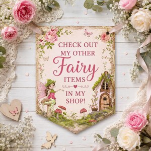 May include: A rectangular wall hanging sign with a cream background featuring the text CHECK OUT MY OTHER Fairy ITEMS IN MY SHOP! The design includes a fairy sitting on a mushroom, a small cottage, pink roses, and butterflies in soft colors.