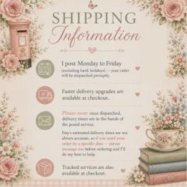 May include: A cream-colored informational sign featuring floral borders with pink roses and blue flowers. The text reads Shipping Information, followed by details about postal schedules, delivery upgrades, and tracking services, with a teacup on books.