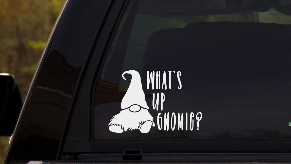 Gnome decal Gnomie What s Up Gnomie Garden Gnome decal gnome car decal Gnome Sticker Gnomie Sticker