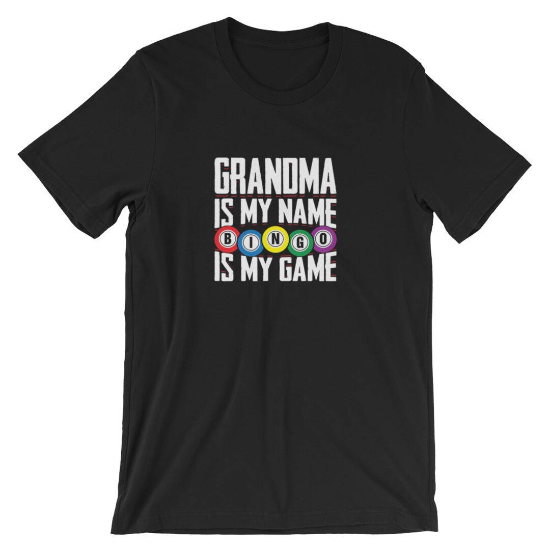 Grandma is My Name Bingo is My Game Pun Humor Unisex Shirt Matches ...