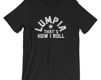 Loempia thats hoe ik grappig rollen uniseks Shirt | Filippijnen Spring Roll Chinese oorsprong T-Shirt | Voedsel minnaar beste verkoper korte-mouw Tee