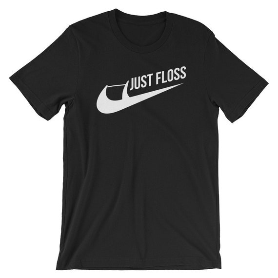 Just Floss - Dental Hygienist Or Dental Office T-Shirt Just Floss - Dental Hygienist Or Dental Office T-Shirt