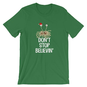Don&#39;t Stop Believin&#39; Spaghetti Monster Xmas Shirt | Merry Christmas Holiday Funny Food Monster T-Shirt | Xmas Party Cool Short-Sleeve Unisex