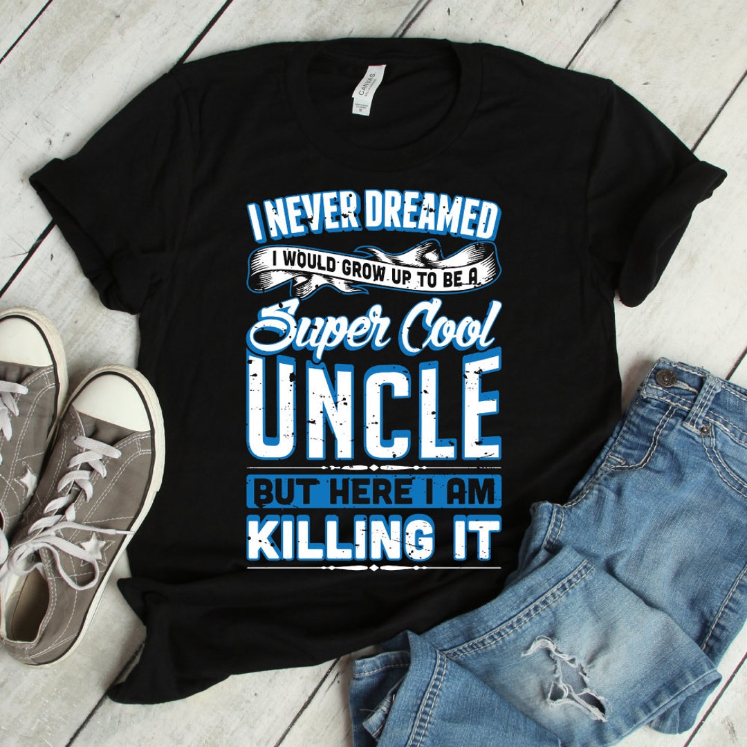 Super Cool Uncle T-shirt | Uncle, Super, Cool Gift Idea, Uncle Shirt ...