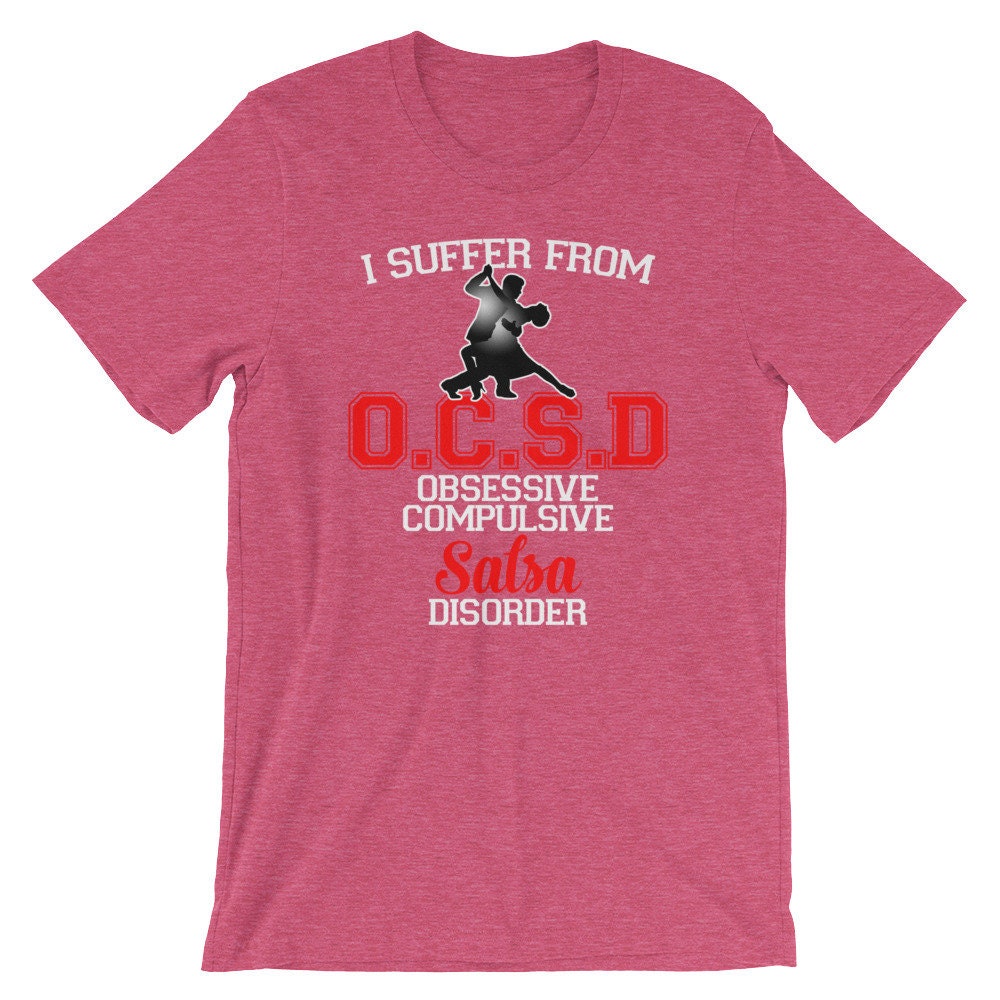 Salsa Dance Shirt - Obsessive Salsa Dancing Disorder Tshirt Salsa Dance Shirt - Obsessive Salsa Dancing Disorder Tshirt
