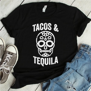 Tacos & Tequila Sugar Skull Shirt | tacos and tequila, tequila shirt, sugar skull shirt, taco shirt, tequila, tacos, drinking shirt