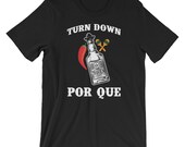Turn Down Por Que Sugar Skull Funny Shirt Cinco De Mayo Mexican Holiday Costume T-Shirt Best Gift Short-Sleeve Tee