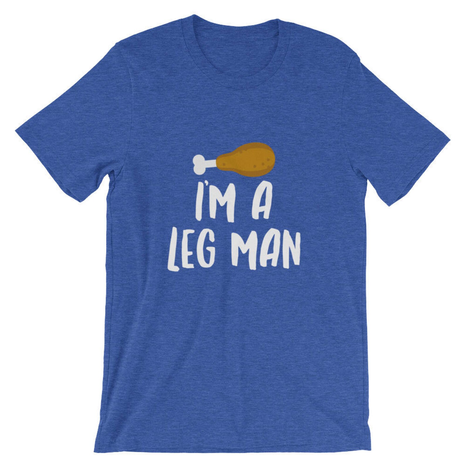 Turkey Drumstick I'm A Leg Man Funny Thanksgiving Shirt Etsy