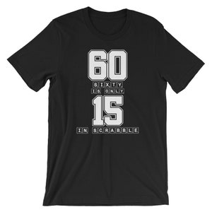 Sessenta tem apenas 15 anos na camisa unissex legal do Scrabble | Jogador engraçado do lerdo do geek do jogo da letr camiseta de <br> Entrega Rápida? Melhor camiseta de manga curta de lembrança