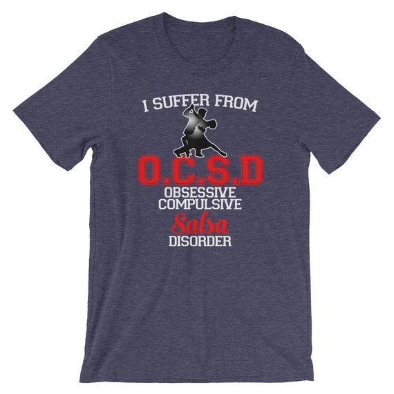 Salsa Dance Shirt - Obsessive Salsa Dancing Disorder Tshirt Salsa Dance Shirt - Obsessive Salsa Dancing Disorder Tshirt