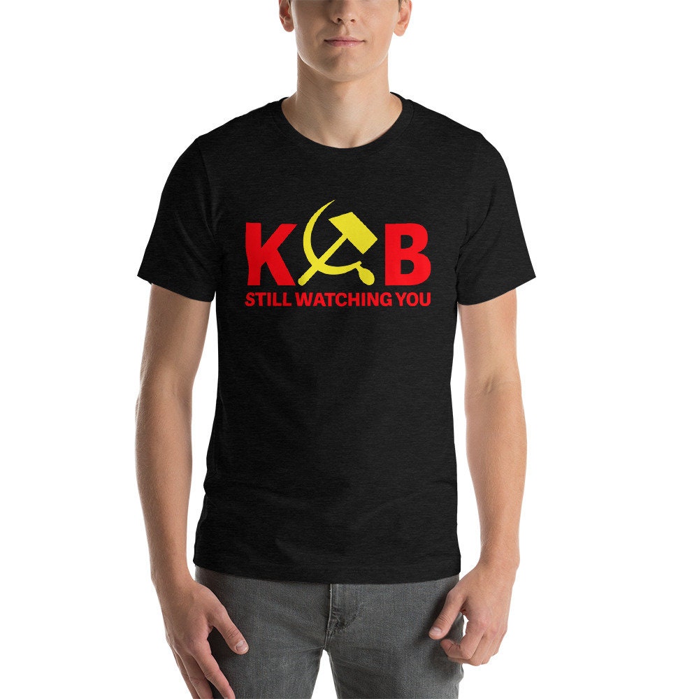 KGB T-Shirt Front KGB Still Watching You Back Born In | Etsy