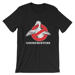 Goose Busters Funny Unisex Shirt | Ghost Goose Cute Animal Humor Cool Movie Parody Tee | Best Souvenir Short-Sleeve Tee