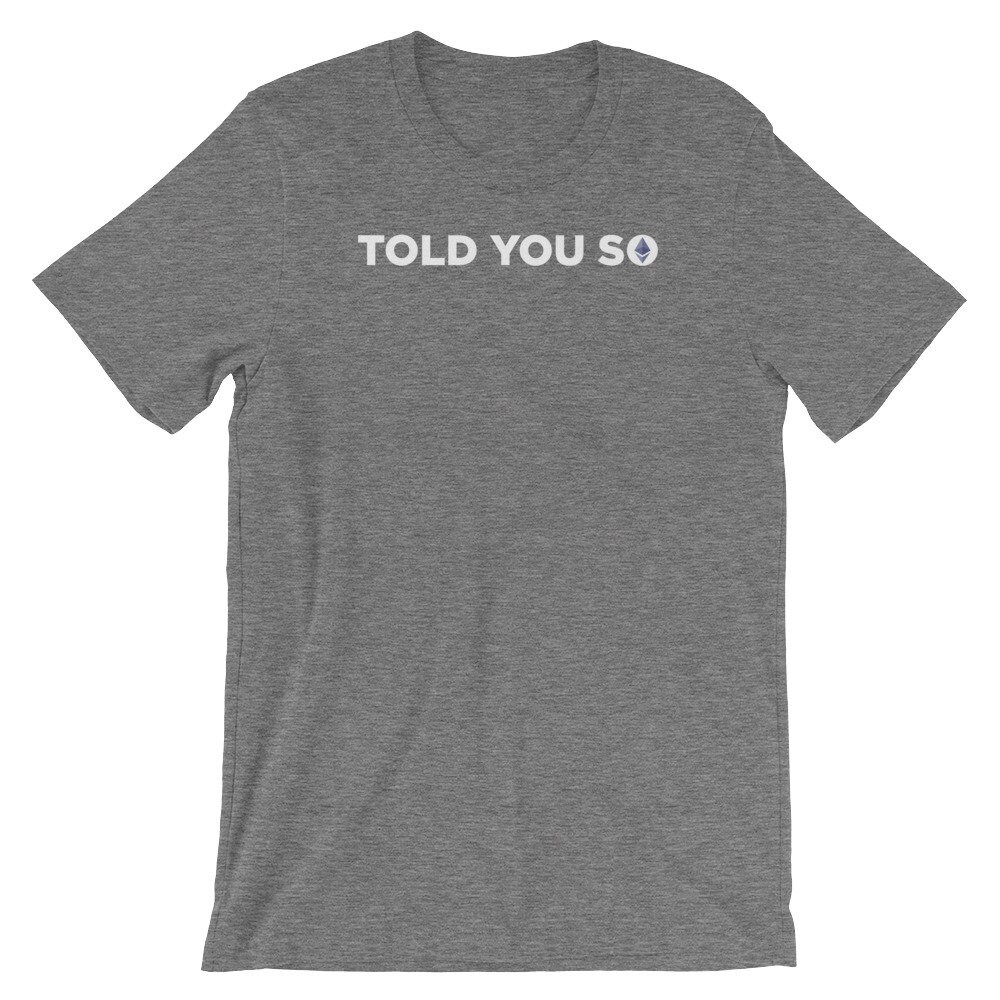Told You so Ethereum Cool Unisex Shirt | Cryptocurrency Blockchain Pun  Humor T-shirt | Best Crypto Souvenir Short-sleeve Tee - Etsy