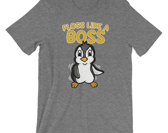 Floss Like A Boss T-Shirt | Flossing Dance Shirt | Floss Humor Shirt | Cute Penguin Tee | Short-Sleeve Unisex T-Shirt | Funny Penguin Dance