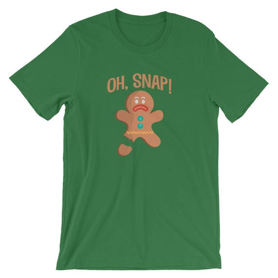 Oh Snap Gingerbread Man T-Shirt Oh Snap Gingerbread Man T-Shirt