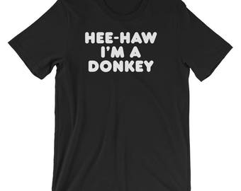 Hee-Haw Im A Donkey Funny Halloween Lazy Costume Shirt | Halloween Donkey Animal Lover Gift Idea | Sarcastic Ironic Unisex short sleeve Tee