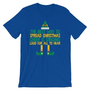 Meilleur moyen de répandre la joie de Noël est chant fort T-Shirt Elfe Merry Christmas Holiday elfes drôle chemise Xmas Party Fête Cool Tee image 8