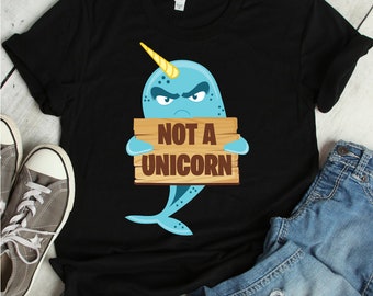 Narwhal Not A Unicorn Shirt | narwhal, narwhal shirt, unicorn of the sea, unicorn, unicorn shirt, narwhal gift, shirt, narwhal unicorn