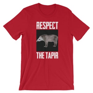 Respect The Tapir Shirt | Funny Herbivorous Animal | Mammal Tapir T-Shirt | Short-Sleeve Unisex T-Shirt | Tapir Graphic Shirt | Tapir Lover