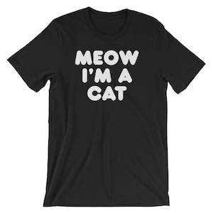 Meow I&#39;m A Cat Funny Tee | Halloween Lazy Costume Ironic T-Shirt | Scary Halloween Party Cat Tee | Funny Cat Lover Gift Unisex short sleeve