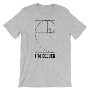I&#39;m Golden Cool Mathematics Sign Lover Unisex Shirt | Golden Ratio, Fibonacci Spiral Funny Math Party Outfit Tee | Best Seller Short-Sleeve