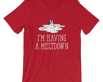 I'm Having A Meltdown Snowman Shirt | Funny Melted Snow Man Christmas Humor T-Shirt | Merry Xmas Holiday Cool Short-Sleeve Unisex Tee