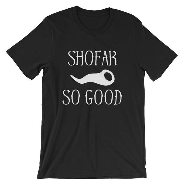 Shofar So Good T-Shirt | Funny Jewish New Year Holiday Tee | Rosh Hashanah Musical Short-Sleeve Unisex Shirt