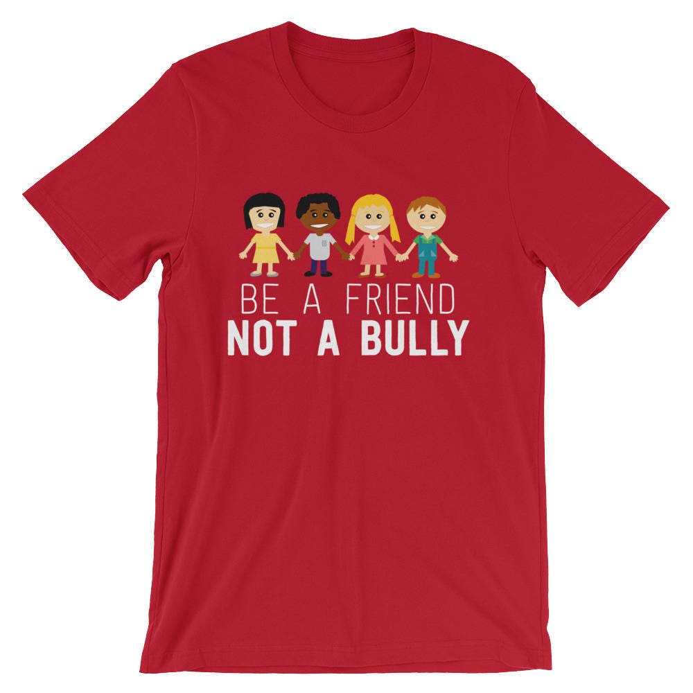 Be A Friend Not A Bully Anti Bullying Shirt | No Bully Shirt Be A Friend Not A Bully Anti Bullying Shirt | No Bully Shirt