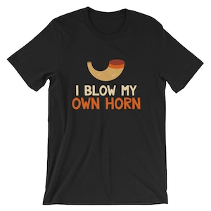 I Blow My Own Horn Rosh Hashanah T-Shirt | Funny Shofar Pun Jewish New Year Holiday Symbol Humor Tee | Unisex short sleeve t-shirt