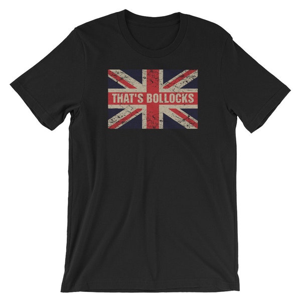 That's bollocks On Britain Flag Cool Unisex Shirt | Funny UK English Word Nonsense Humor T-Shirt | Best Souvenir Short-Sleeve Tee