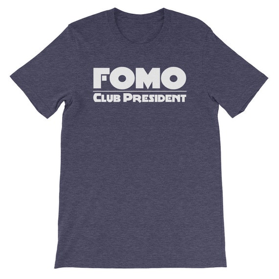 Fomo Club President Fear Of Missing Out Cool Novelty T-Shirt Fomo Club President Fear Of Missing Out Cool Novelty T-Shirt