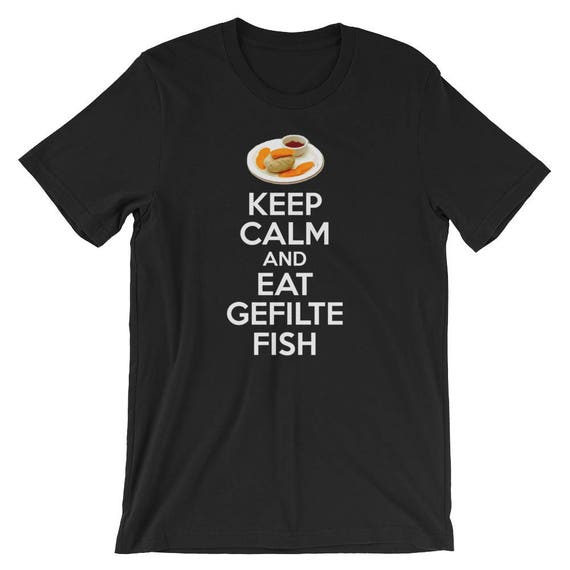 Keep Calm And Eat Gefilte Fish Funny Jewish Passover T-Shirt Keep Calm And Eat Gefilte Fish Funny Jewish Passover T-Shirt