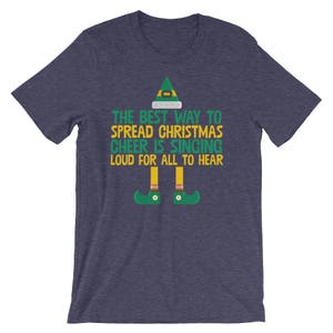 Meilleur moyen de répandre la joie de Noël est chant fort T-Shirt Elfe Merry Christmas Holiday elfes drôle chemise Xmas Party Fête Cool Tee image 4