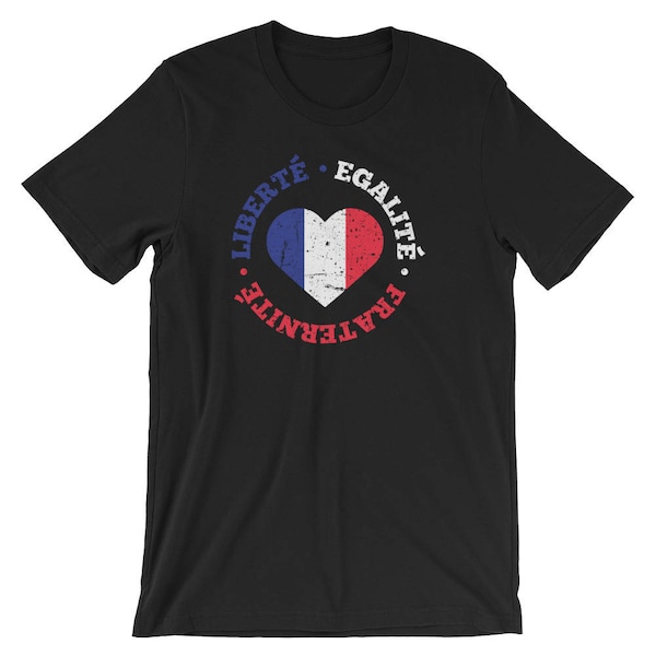 Liberty, Equality, Fraternity In French Pride Cool Unisex Shirt | France Heart Flag Liberte, Egalite, Fraternite France Motto T-Shirt