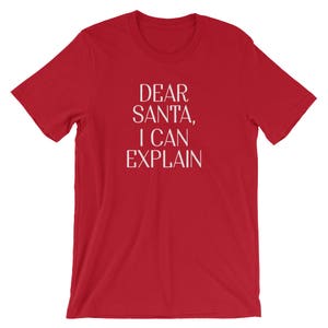 Querido Santa, Puedo explicar divertida camiseta de humor de Navidad Feliz Navidad Pun Holiday Party Cool camiseta Ho Ho Ho Santa Lover Manga Corta Unisex