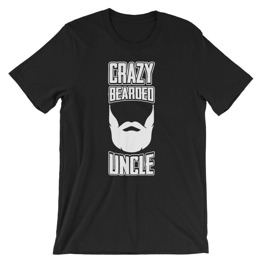 Crazy Bearded Uncle T-Shirt Funny Beard Lover Proud Humor | Etsy