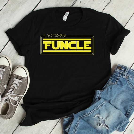 I Am Your Funcle Cool & Funny Uncle T-Shirt I Am Your Funcle Cool & Funny Uncle T-Shirt
