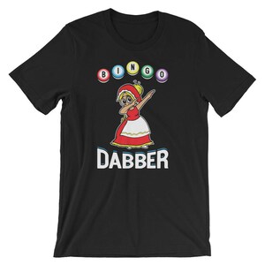 Bingo Dabber Grandma Funny Humor Unisex Shirt | Matches Numbers Lucky Game Player T-Shirt | Dab Dance Pun Humor Best Gift  Short-Sleeve Tee