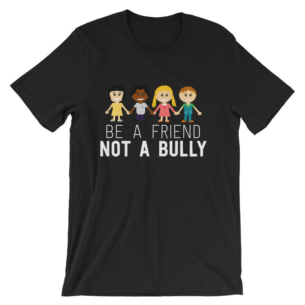 Be A Friend Not A Bully T-shirt | Anti-bullying Awareness