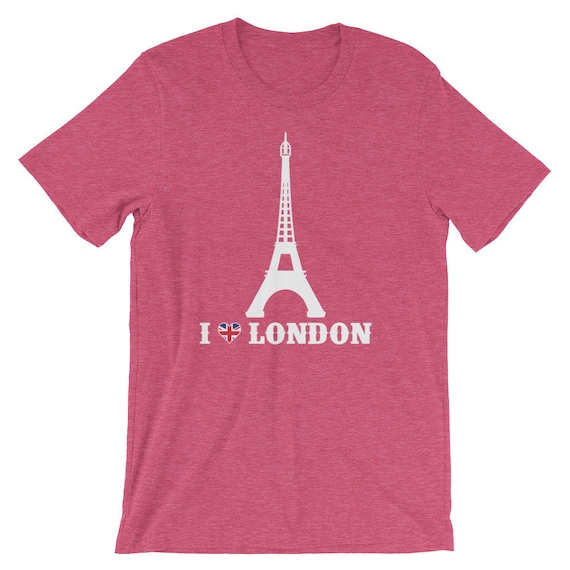 I Love London Eiffel Tower Prank Joke Prankster Pun T-Shirt I Love London Eiffel Tower Prank Joke Prankster Pun T-Shirt