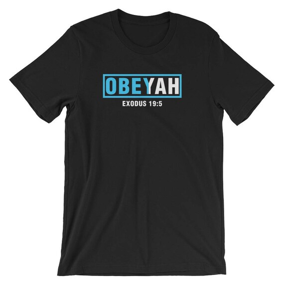 Obeyah Obey Yah God Christian Hebrew Roots Movement T-Shirt Obeyah Obey Yah God Christian Hebrew Roots Movement T-Shirt