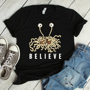 Believe - Flying Spaghetti Monster Shirt | monster, flying spaghetti, spaghetti monster, t-shirt, shirt, spaghetti, tshirt, flying monster