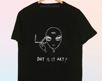 Unisex Black Tired Alien But is it Art Tshirt FREE SHIPPING