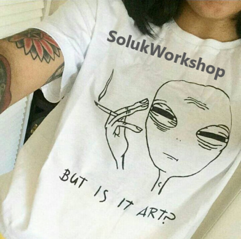 Unisex Tired Alien But Is It Art 100% Cotton Tshirt FREE SHIPPING Not Printed Hand paint item with permanent fabric paint image 8