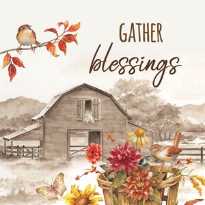 May include: Watercolor illustration with a rustic theme. Features a barn, pumpkin, sunflowers, and a basket of flowers. The text "GATHER blessings" is displayed. A bird perches on a branch with red leaves. A butterfly is also present.
