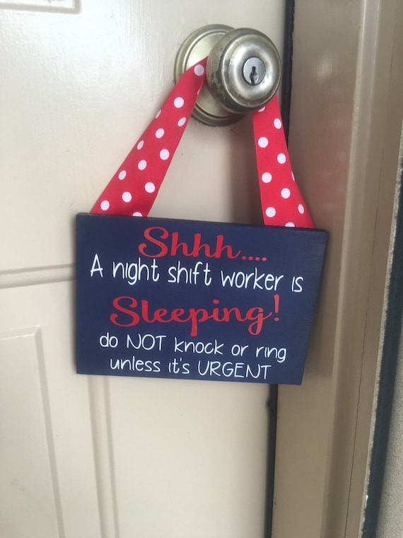 Shhh.... A Night Shift Worker Is Sleeping Do Not Knock Or Ring Unless It's Urgent, No Soliciting