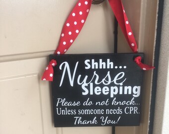 Shhh.... Nurse Sleeping, Please Do Not Knock, Unless Someone Needs CPR, Thank You, No Soliciting